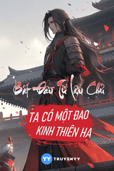 [Dịch] Bắt Đầu Từ Lâu Chủ, Ta Có Một Đao Kinh Thiên Hạ